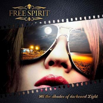 Free Spirit - All The Shades Of Darkened Light