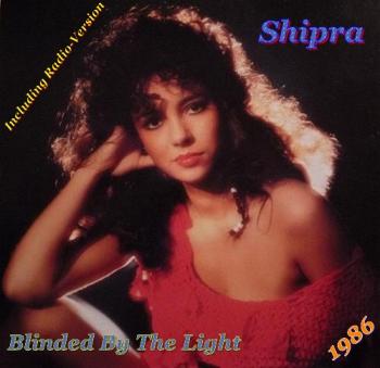 Shipra - Blinded By The Light