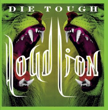 Loud Lion - Die Tough