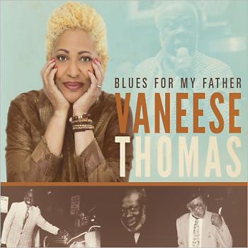 Vaneese Thomas - Blues For My Father