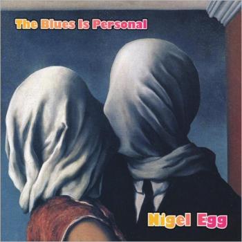 Nigel Egg - The Blues Is Personal