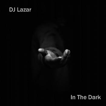 DJ Lazar - In The Dark