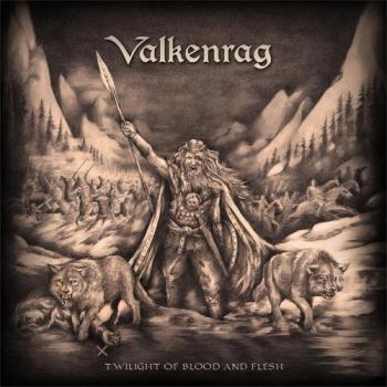 Valkenrag - Twilight Of Blood And Flesh