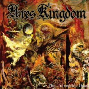 Ares Kingdom - The Unburiable Dead