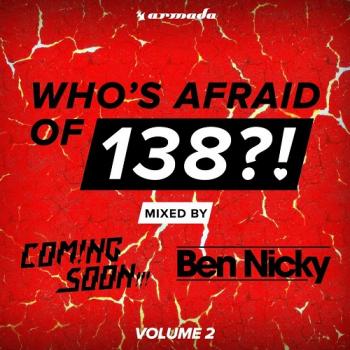 VA - Who's Afraid Of 138?! Vol. 2 [Mixed By Coming Soon!!! Ben Nicky]