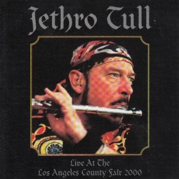 Jethro Tull - Live At The Los Angeles County Fair 2000