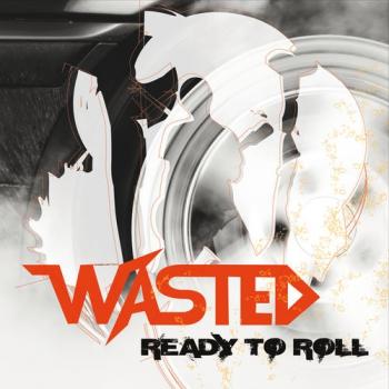 Wasted - Ready To Roll