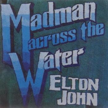 Elton John - Madman Across The Water