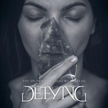 Defying - The Splinter Of Light We Misread