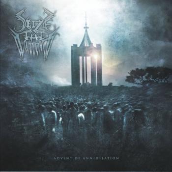 Seize the Vatican - Advent of Annihilation