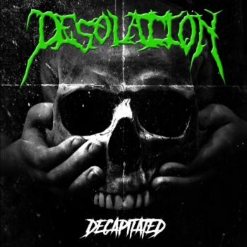 Desolation - Decapitated