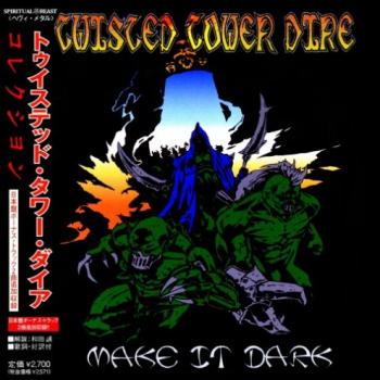 Twisted Tower Dire - Make It Dark