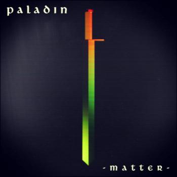 Paladin - Matter