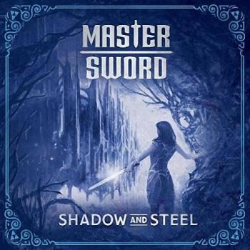 MASTER SWORD - SHADOW AND STEEL