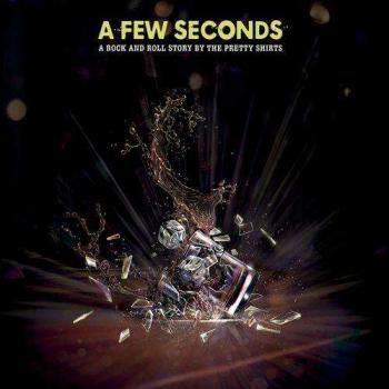 The Pretty Shirts - A Few Seconds