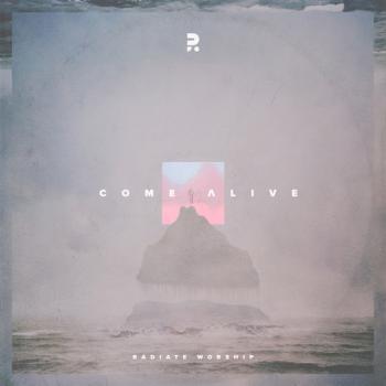 Radiate Worship - Come Alive