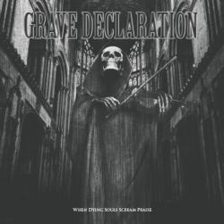 Grave Declaration - When Dying Souls Scream Praise