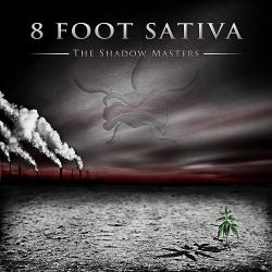 8 Foot Sativa - The Shadow Masters