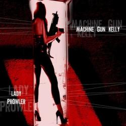 Machine Gun Kelly - Lady Prowler