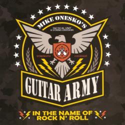 Mike Onesko's Guitar Army - In The Name Of Rock N' Roll