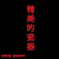 Chris Brown - Fine China