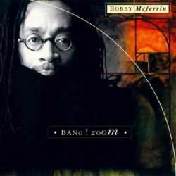 Bobby McFerrin - Bang! Zoom