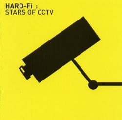 Hard-Fi - Stars Of CCTV