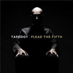 Taproot - Plead The Fifth