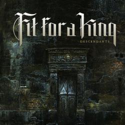 Fit for a King - Descendants