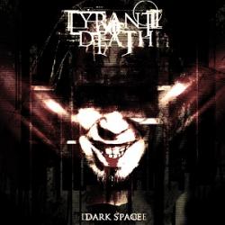 Tyrant Of Death - Dark Space