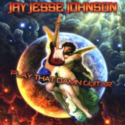 Jay Jesse Johnson - Play That Damn Guitar