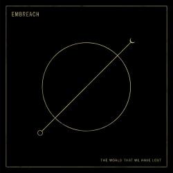 Embreach - The World That We Have Lost