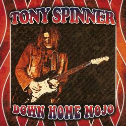 Tony Spinner - Down Home Mojo