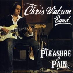 Chris Watson Band - Pleasure and Pain