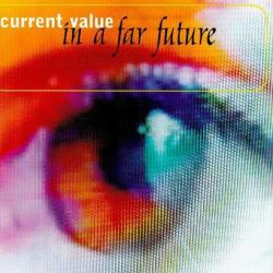 Current Value - In A Far Future