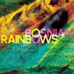 Bosnian Rainbows - Bosnian Rainbows