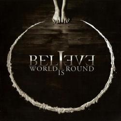 Believe - World Is Round