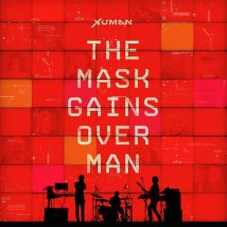 Xuman - The Mask Gains Over Man