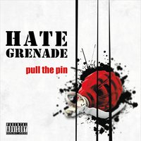 Hate Grenade - Pull The Pin