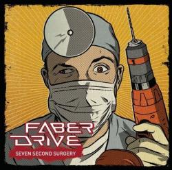 Faber Drive - Seven Second Surgery