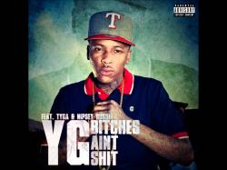 YG feat. Tyga Nipsey Hussle - Bitches AInt Shit