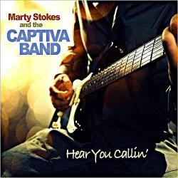 Marty Stokes & The Captiva Band - Hear You Callin'