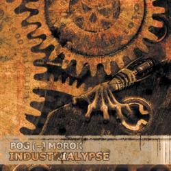 Bog [-] Morok - Industrialypse