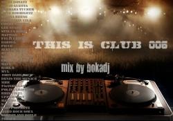 Bokadj - This Is Club #006 (Club Mix 2011)