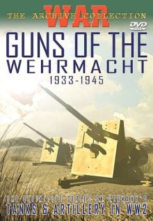   1933-1945 / Guns of the Wehrmacht 1933-1945