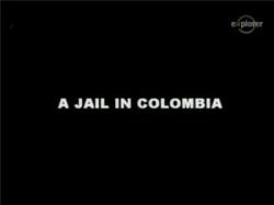    / A JAIL IN COLOMBIA