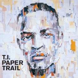 T.I. - Paper Trail