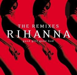 Rihanna - Good Girl Gone Bad: The Remixes