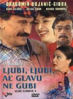 , ,     / Ljubi, ljubi, al' glavu ne gubi