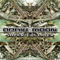 Aphid Moon - Super Collider